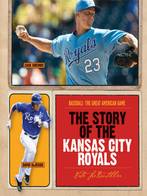 Title details for The Story of the Kansas City Royals by Nate LeBoutillier - Available